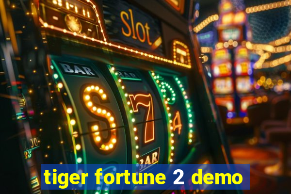 tiger fortune 2 demo